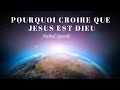 POURQUOI CROIRE QUE JESUS EST DIEU | Nabeel Qureshi en francais | Traduction Maryline Orcel