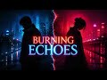 Burning Echoes | Emotional Duet Trap Song 2026