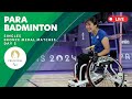 Para Badminton - Men's & Women's Singles Bronze Medal Matches | Day 5