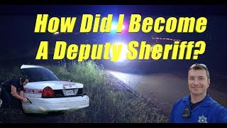 How Did I Become a Deputy Sheriff?
