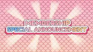 FINALLY. Membership Announcement!!