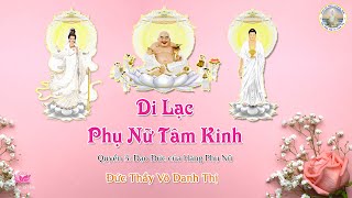 Di Lạc Phụ Nữ Tâm Kinh - Quyển 3 Đạo Đức Của Người Phụ Nữ | Đức Thầy Vô Danh Thị