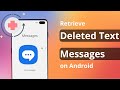 [3 Ways] How To Retrieve Deleted Text Messages on ANY Android 2025