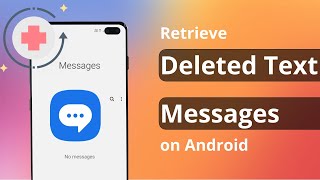 [3 Ways] How To Retrieve Deleted Text Messages on ANY Android 2025
