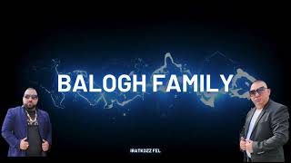 Balogh Family 2024 X Messze jártam otthonomtól ( new version)