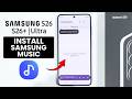 How to Install Samsung Music App on Samsung S26 / S26 Ultra - Get Music App