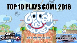 GOML 2016 Top 10 Player Moments \u0026 Highlights - Super Smash Bros. Get On My Level 2016