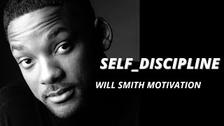 SELF DISCIPLINE MOTIVATION -- Will Smith( Smith motivation)