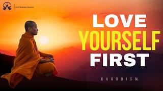 12 Self-Care Buddhist Habits To LOVE YOURSELF — And Become Truly Unstoppable | Buddhism