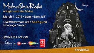 #MahaShivRatri2019 Mar 4,  Live Webstream with Sadhguru | 9pm-2am