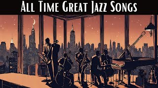 All Time Great Jazz Songs [Jazz Classics, Vocal Jazz, Trumpet Jazz]
