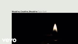 Taylor Swift - Would've, Could've, Should've (Official Lyric Video)
