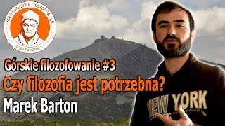 Czy filozofia jest potrzebna? – Marek Barton