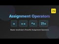 JavaScript Assignment Operators: A Beginner's Guide with Examples