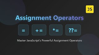 JavaScript Assignment Operators: A Beginner's Guide with Examples