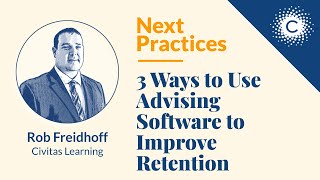 3 Ways to Use Advising Software to Improve Retention | Civitas Learning