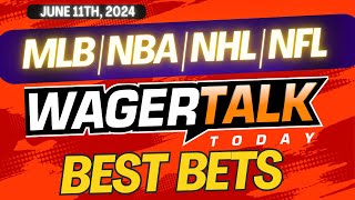 Free Best Bets and Expert Sports Picks | WagerTalk Today | MLB Picks and Predictions Today | 6/11/24