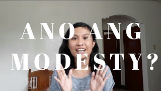 Ano ang Modesty? (Vlog)