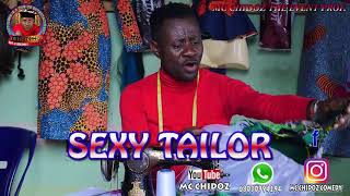 SEXY TAILOR BY MC CHIDOZ COMEDY