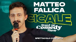 MATTEO FALLICA: CICALE - Spettacolo Completo #StandUpComedy