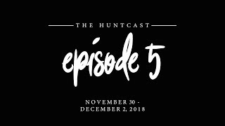 The Huntcast   A Winter Full of Weekends Episode 5 - PART ONE