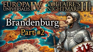 Brandenburg | Part 2 | Voltaire's Nightmare Mod | Europa Universalis IV Multiplayer