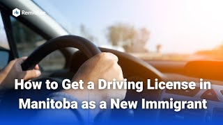 Manitoba Newcomer's Guide: Getting Your Driver's License Fast \u0026 Easy