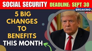 5 Shocking Social Security Changes in September | Major SSA Update