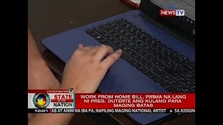 SONA: Work from home bill, pirma na lang ni Pres. Duterte ang kulang para maging batas