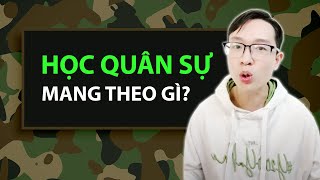 Sinh Viên Cần Mang Theo Những Gì Khi Đi Học Quân Sự? | Tự Tin Vào Đời