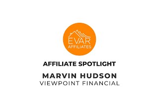 EVAR Affiliate Spotlight - Marvin Hudson, Viewpoint Financial