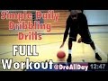 Simple Daily Dribbling Drills: FULL Workout | Basketball Fundamental Dribbling Drills | Dre Baldwin