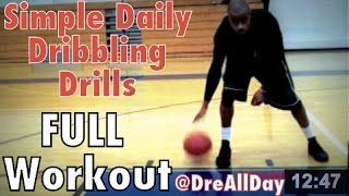 Simple Daily Dribbling Drills: FULL Workout | Basketball Fundamental Dribbling Drills | Dre Baldwin