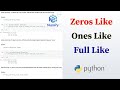Python Numpy Tutorial - 10 ... Ones Like * Zeros Like * Full Like || Arrays