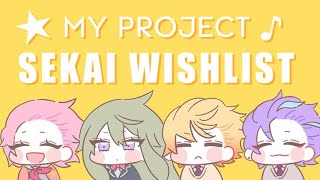 ˗ˏˋ ★ MY PROJECT SEKAI SONG WISHLIST