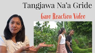 Tangjawa Na’a Gride Filipina-Garo Reaction Video