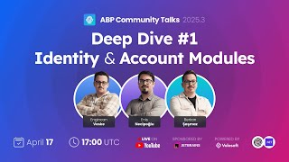 ABP Community Talks 2025.03: Deep Dive #1: Identity&Account Modules