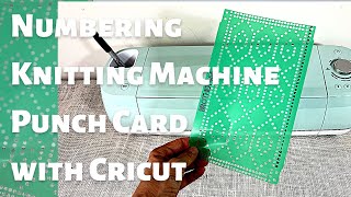 Knitting Machine Punch Card Numbering with Cricut