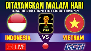 🔴LIVE On RCTI ! Timnas INDONESIA vs VIETNAM, Kualifikasi Piala Dunia 2026 ingat ini Jadwal Mainnya.