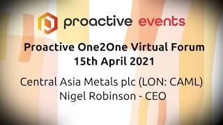 Central Asia Metals (LON: CAML) Presenting at the Proactive One2One Virtual Forum