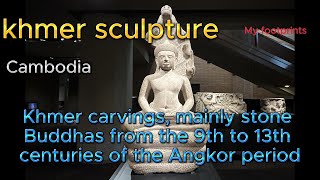 khmer sculpture（Cambodia）with a focus on stone Buddhas from the Angkor period