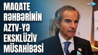 İranın nüvə təhlükəsi: Beynəlxalq Atom Enerjisi Agentliyinin Baş direktoru AzTV-yə danışdı