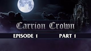 Carrion Crown - Episode 1 - A Death in the Family (Part 1)