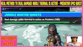Deal damage while thermal is active as Predator(100) - Fortnite PREDATOR Epic Quest