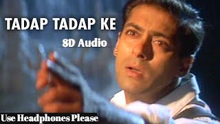 Tadap Tadap Ke is Dil Se | Hum Dil De Chuke Sanam | 8D Audio | Salman Khan | #Melodymusic