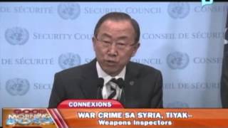 [GMB] Connexions: War crime sa Syria, tiyak -Weapons Inspectors