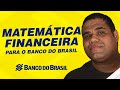 Matemática Financeira para o Banco do Brasil.