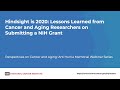 Hindsight is 2020: Lessons Learned from Cancer & Aging Researchers on Submitting a NIH Grant Webinar