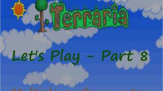 Let's Play: Terraria - Multiplayer - Part 8