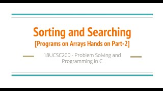 Searching and Sorting using Arrays [Hands on Part-2]